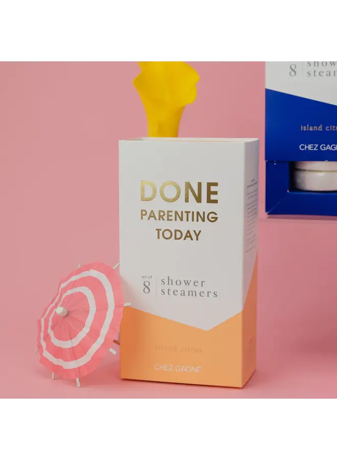 Done Parenting Today - Shower Steamer
