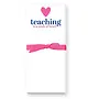 Work of Heart Teacher Notepad
