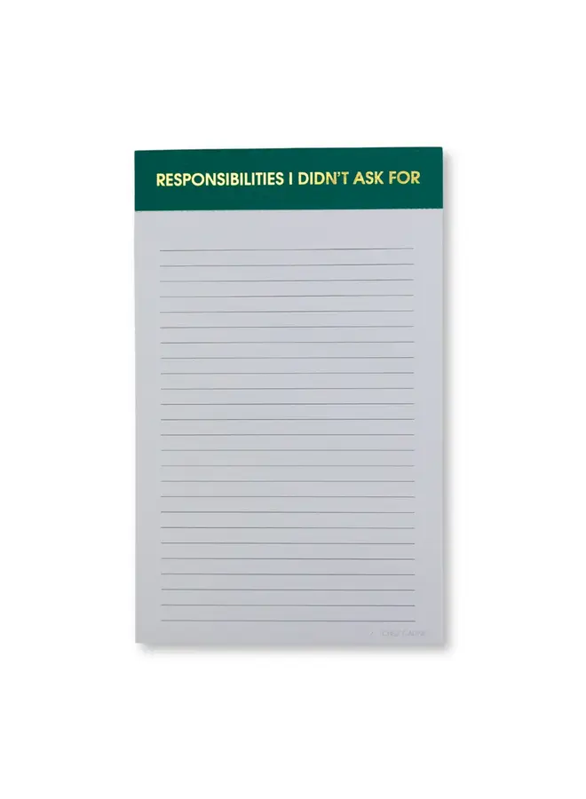 Responsibilities I Didn't Ask For Notepad