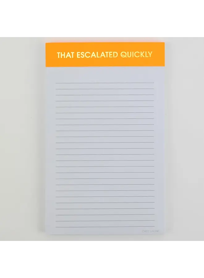 That Escalated Quickly Notepad