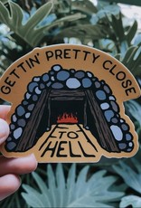 The Hippie's Daughter Getting close to hell Sticker