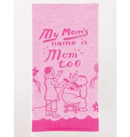 Blue Q WOVEN DISHTOWEL -MOMS NAME IS MOM TOO