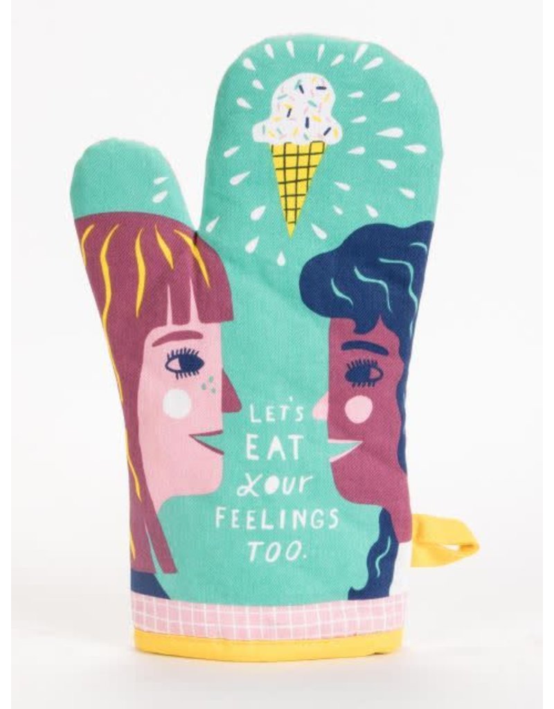 Blue Q OVEN MITT - LET'S EAT YOUR FEELINGS TOO