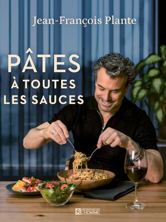 Jean-francois Plante Dernier Livre de recette Jean-François Plante pâte a toutes les sauces
