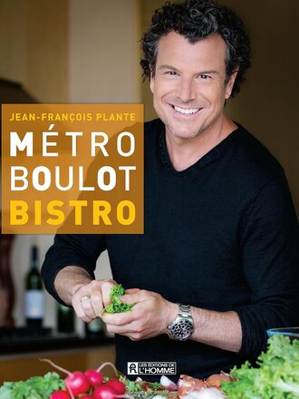 Jean-francois Plante Livre de recette Jean-François Plante Metro/Boulot/Bistrot Jean-francois Plante Livre de recette Jean-François Plante Metro/Boulot/Bistrot