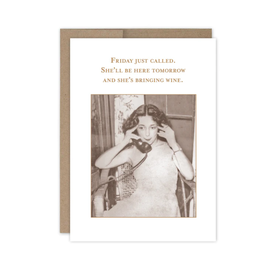 Friday Just Called Birthday Card