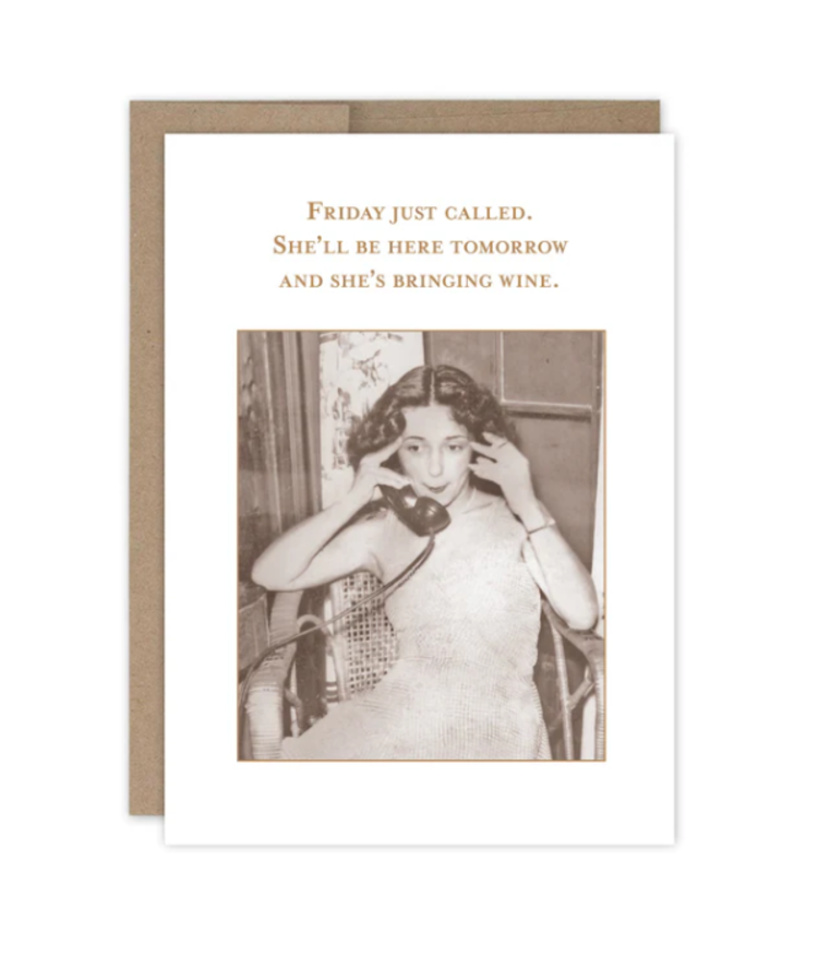 Friday Just Called Birthday Card