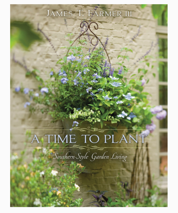 A Time to Plant: Southern-Style Garden Living