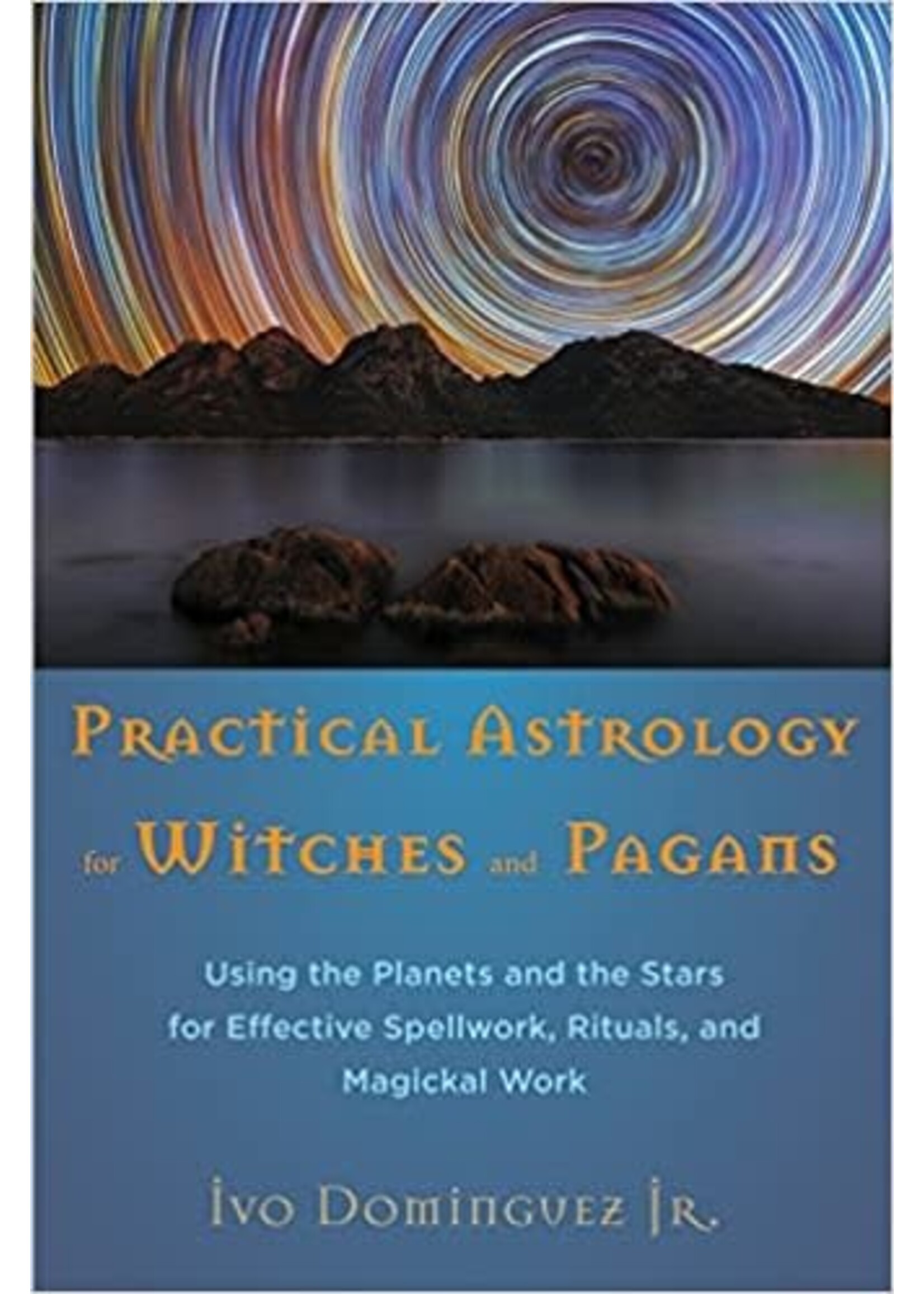 Practical Astrology For Witches by Ivo Dominguez Jr.