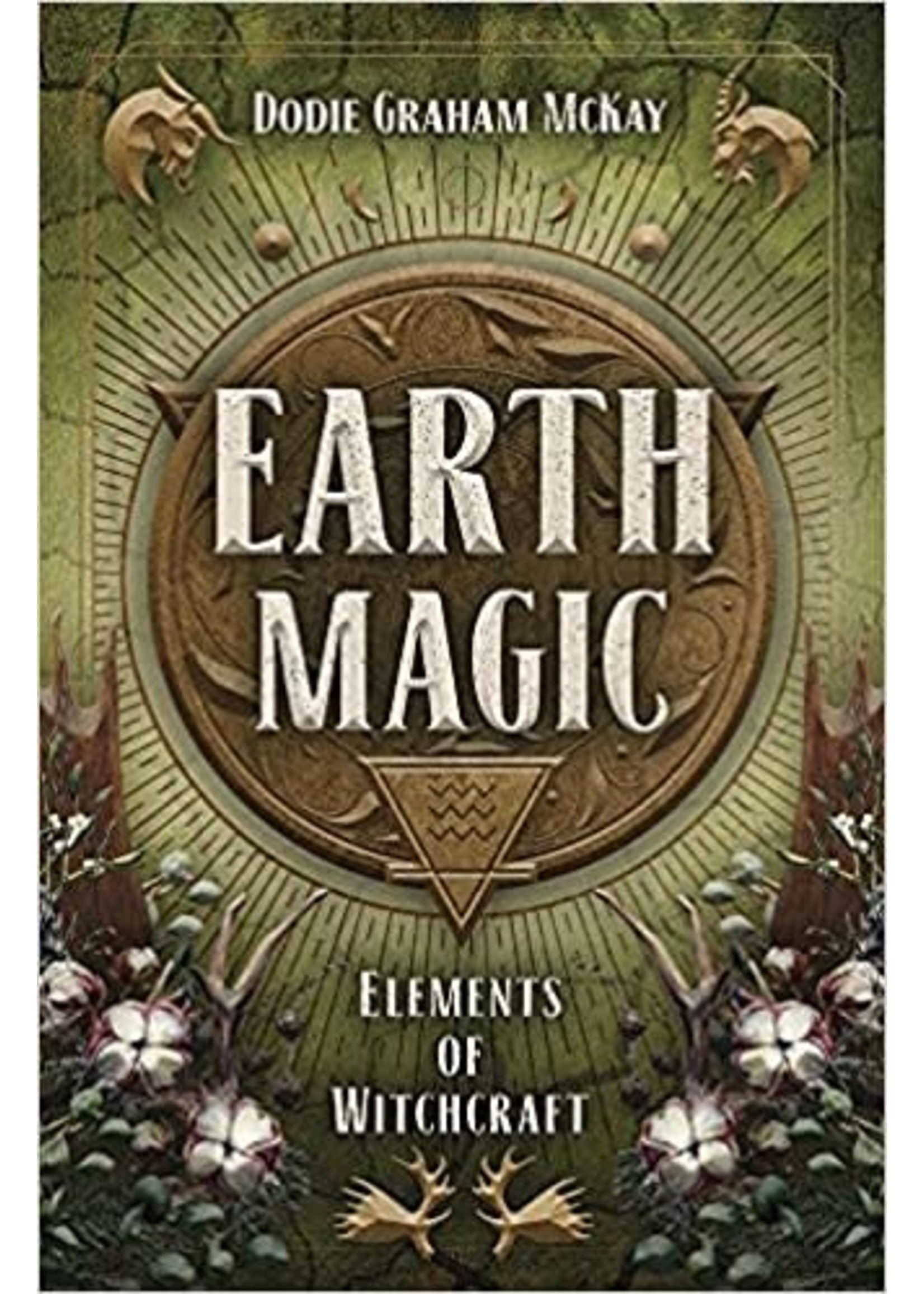 Earth Magic: Elements of Witchcraft by Dodie Graham McKay