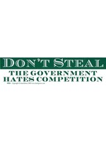 BUMP: Don't Steal The Government Hates Competition (008)