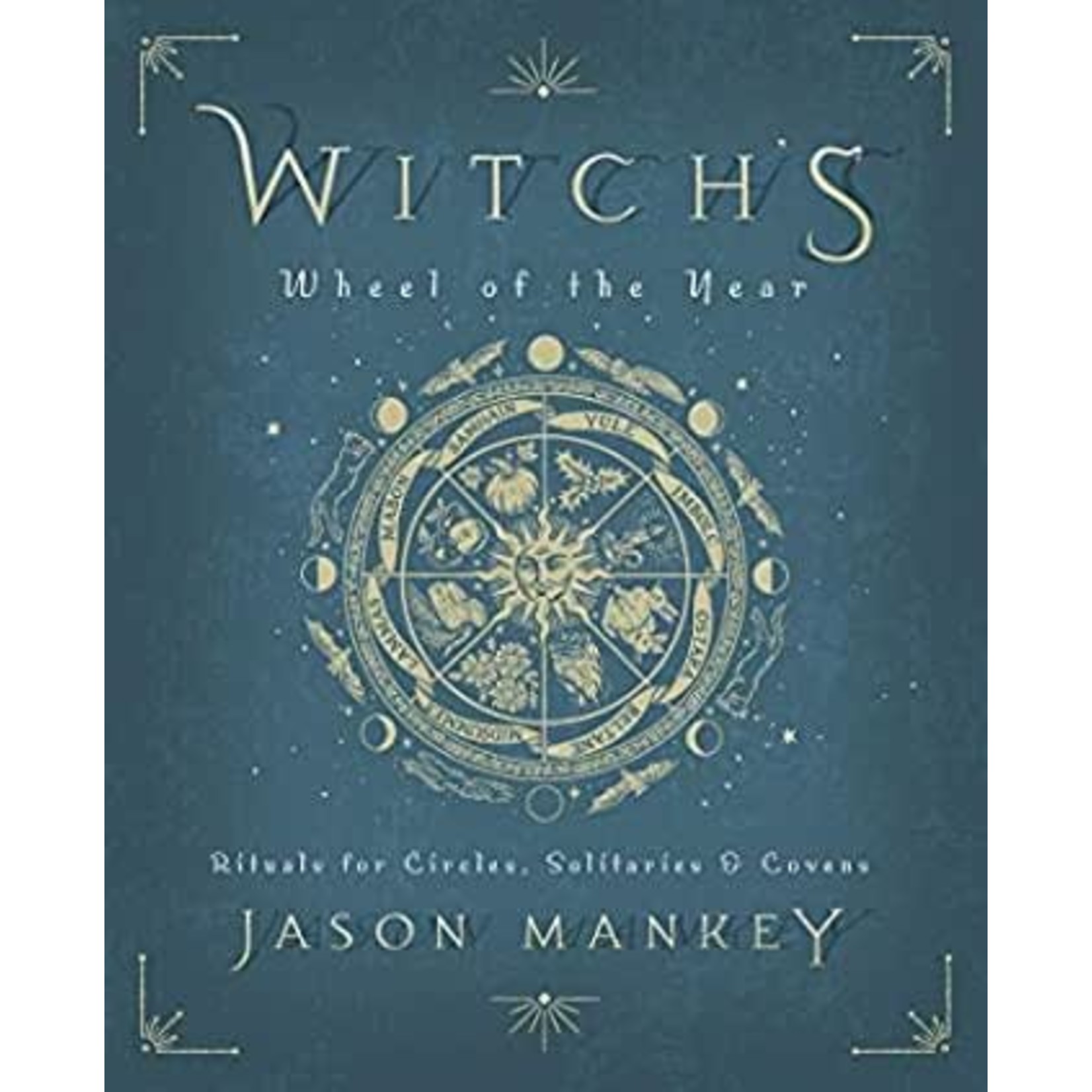 The Witch's Wheel of the Year by Jason Mankey