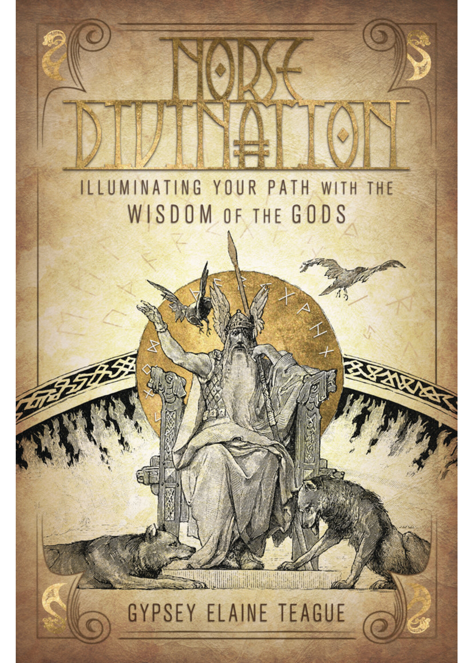 Norse Divination: Illuminating Your Path with the Wisdom of the Gods by Gypsey Elaine Teague