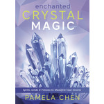 Enchanted Crystal Magic by Pamela Chen