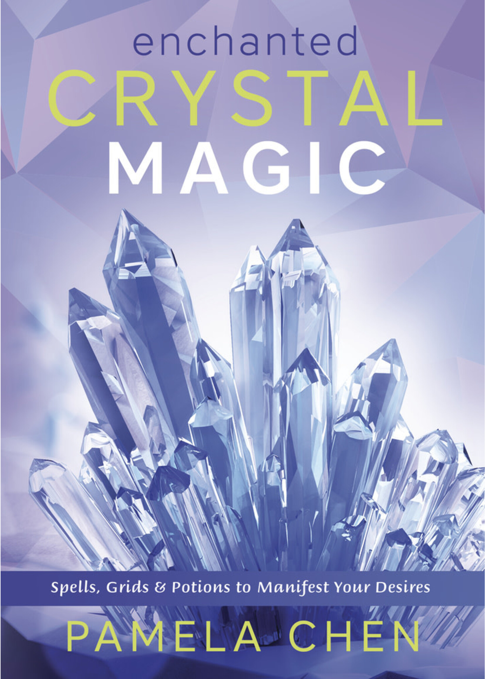 Enchanted Crystal Magic by Pamela Chen