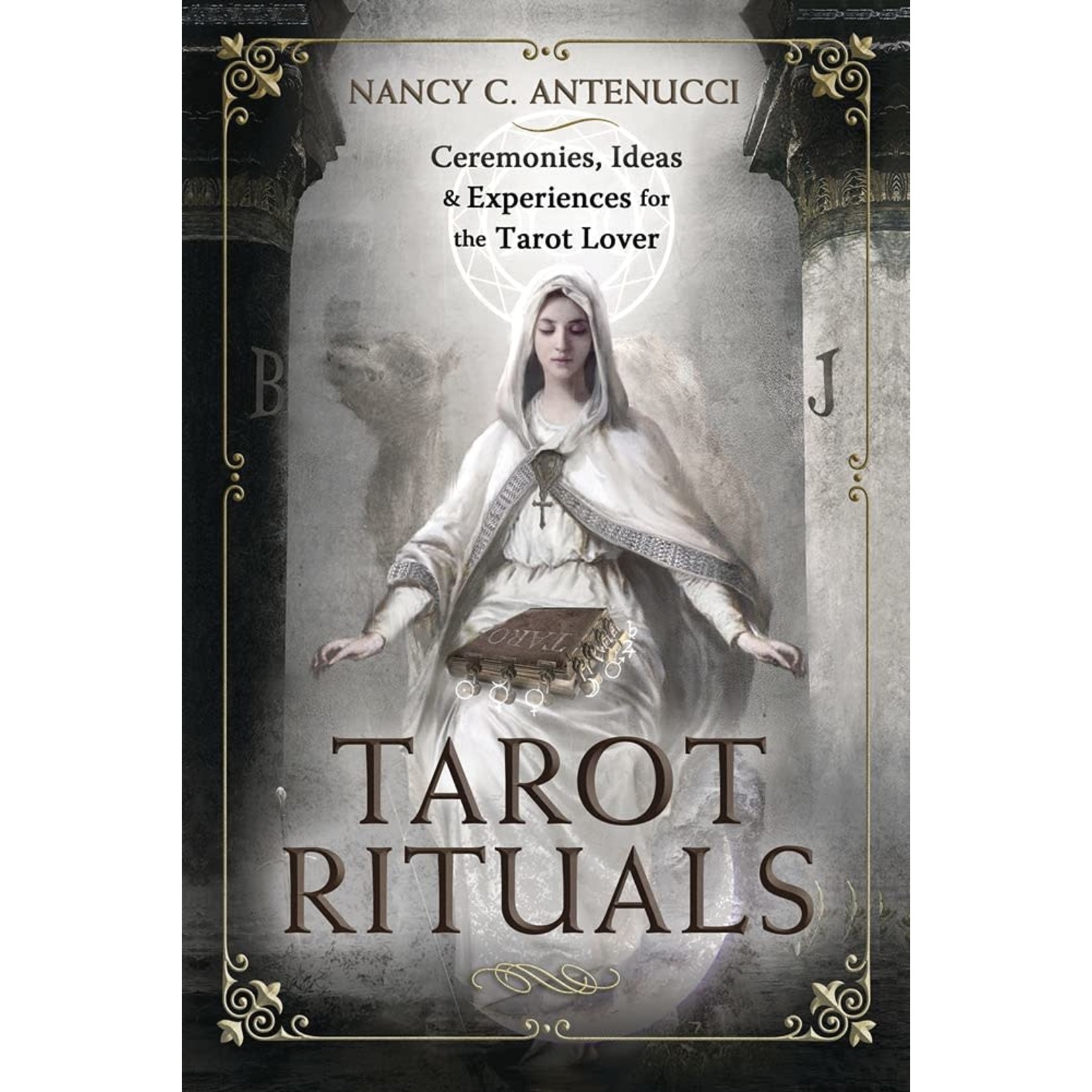 Tarot Rituals by Nancy C. Antenucci