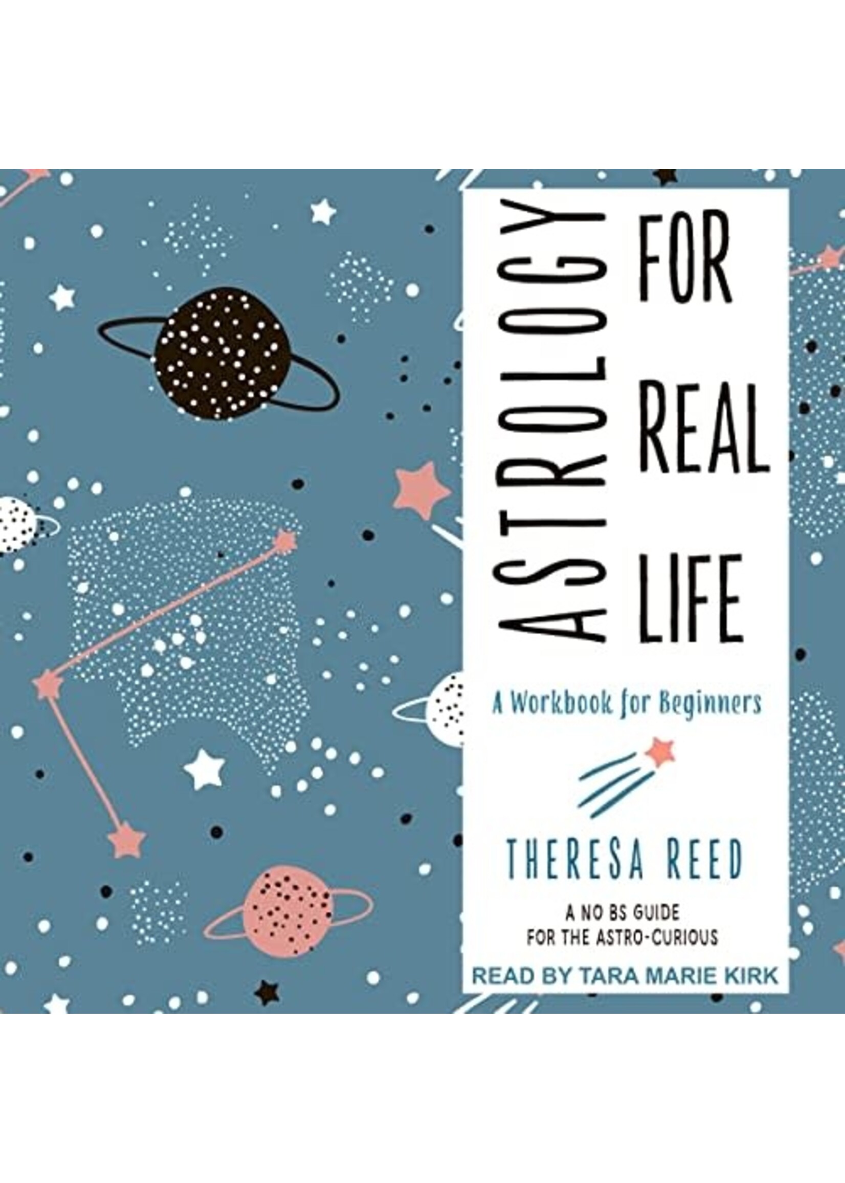 Astrology for Real Life by Theresa Reed
