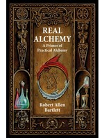Real Alchemy: A Primer of Practical Alchemy by Robert Allen Bartlett