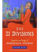 The 21 Divisions Mysteries and Magic of Dominican Voodoo