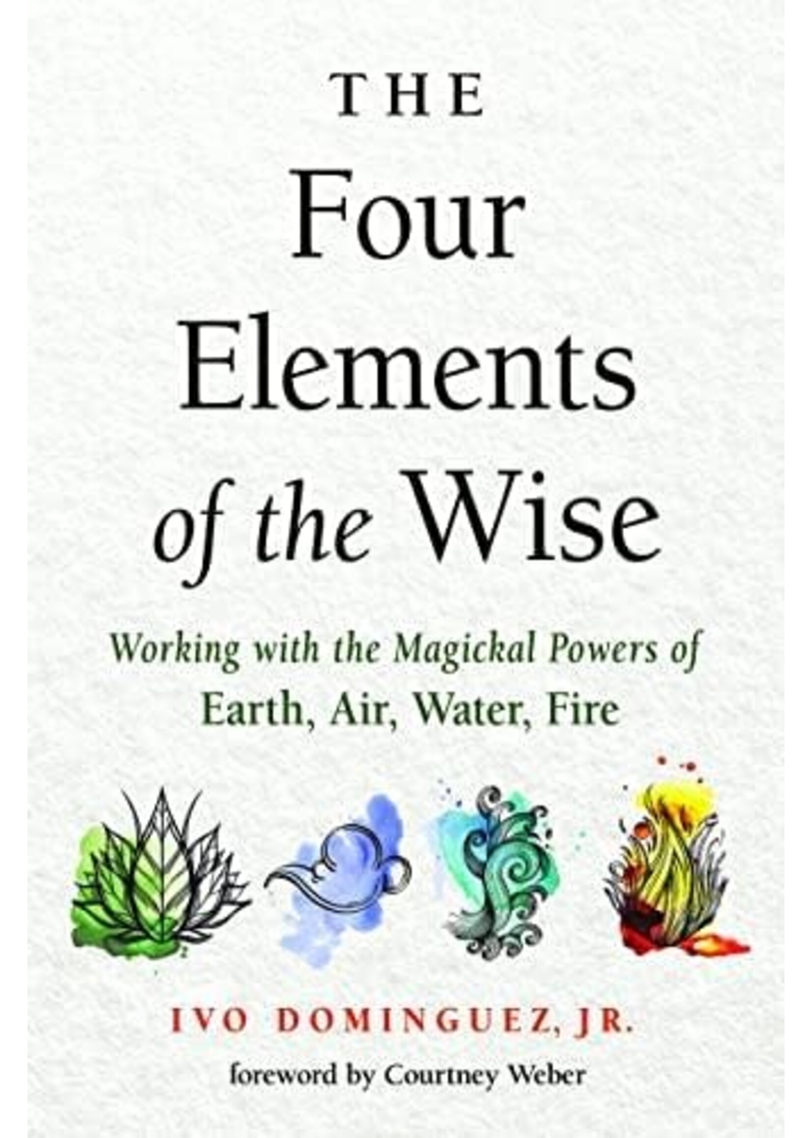 The Four Elements of the Wise by Ivo Dominguez Jr.
