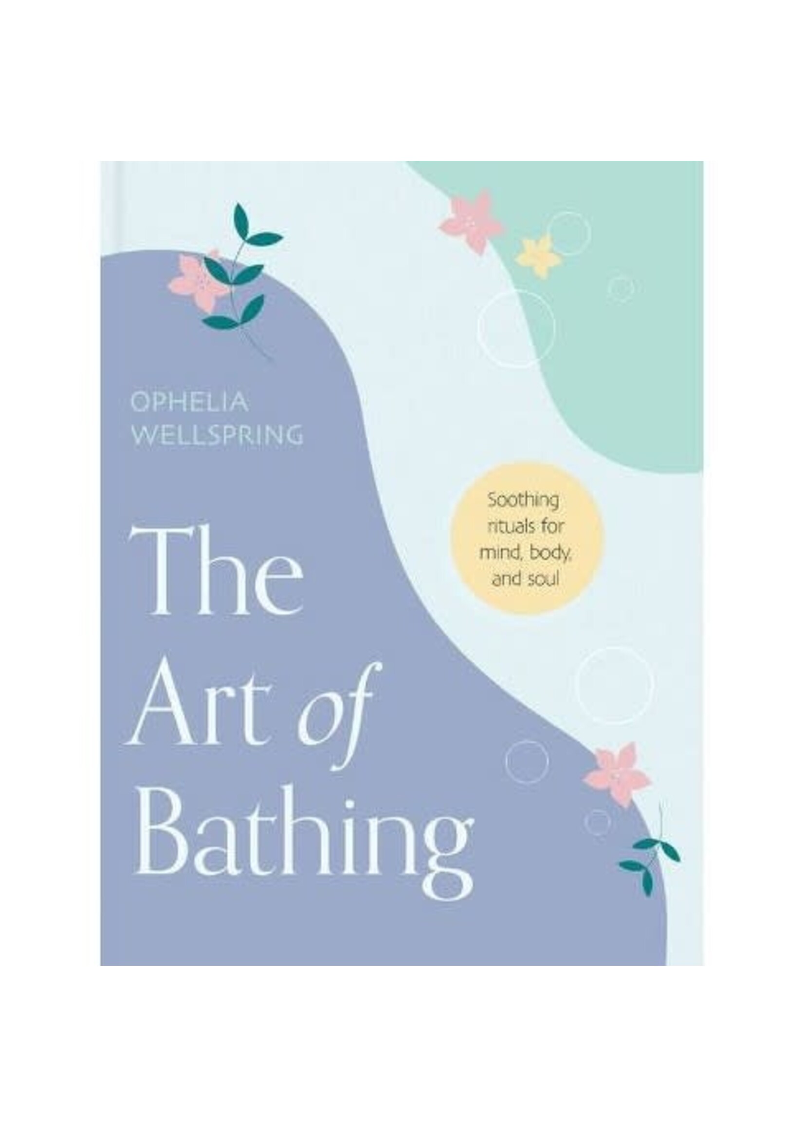 The Art of Bathing by Ophelia Wellspring