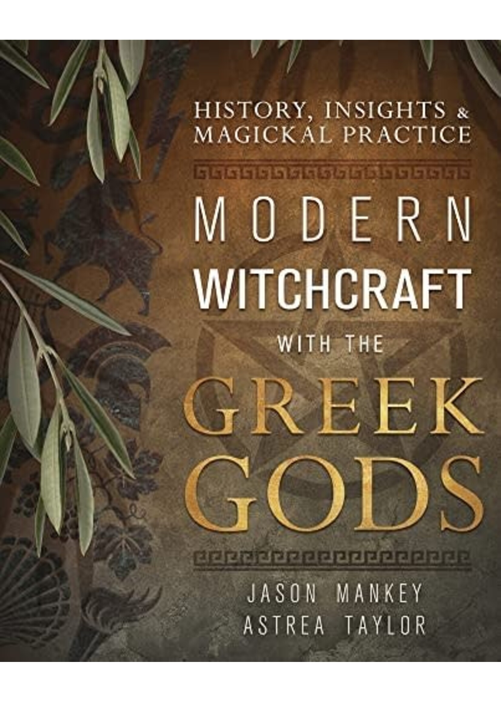 Modern Witchcraft with the Greek Gods by Jason Mankey and Astrea Taylor