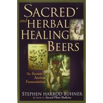Sacred And Herbal Healing Beers by Stephen Harrod Buhner