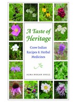 A Taste of Heritage: Crow Indian Recipes & Herbal Medicine by Alma Hogan Snell