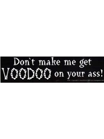BUMP: Don't Make Me Get Voodoo on Your Ass (124)
