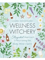 Wellness Witchery by Laurel Woodward