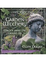 Garden Witchery:  Magic From the Ground Up by Ellen Dugan