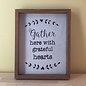 Gather with Grateful Hearts Wood Sign