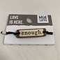 MUDLOVE ENOUGH BRACELET