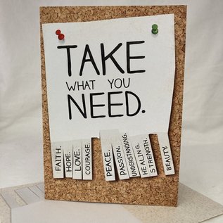 ENCOURAGEMENT CARD TAKE WHAT YOU NEED