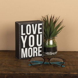 LOVE YOU MORE WOOD BLOCK SIGN