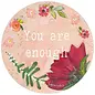 KELLY RAE ROBERTS STICKER - YOU ARE ENOUGH