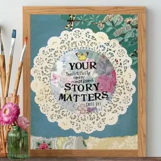 KELLY RAE ROBERTS YOUR STORY MATTERS PRINT