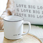 MUG - LOVE BIG