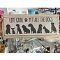 SAWDUST CITY LIFE GOALS, PET ALL THE DOGS SIGN