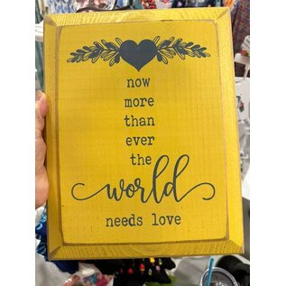 SAWDUST CITY THE WORLD NEEDS LOVE SIGN