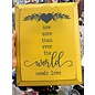 SAWDUST CITY THE WORLD NEEDS LOVE SIGN