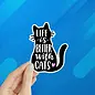 LIFE IS BETTER WITH CATS STICKER