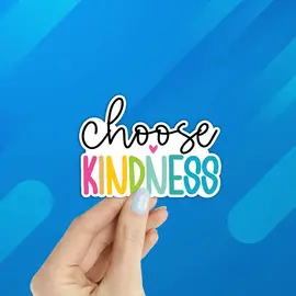 CHOOSE KINDNESS  STICKER