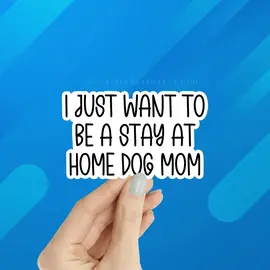 STAY AT HOME DOG MOM STICKER