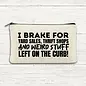 I BRAKE FOR YARD SALES ZIP POUCH