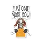 STICKER - JUST ONE MORE ROW GOAT