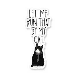 STICKER - LET ME RUN BY MY CAT