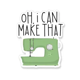 STICKER - OH I CAN MAKE THAT