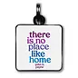 QUOTABLE DOG TAG - NO PLACE LIKE HOME