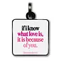 QUOTABLE DOG TAG - WHAT LOVE IS